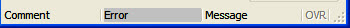 One line: First third of line for Comment. Middle third of line for Error. Last third of line for Message.