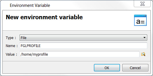 This figure is a screenshot of the New environment variable dialog with Type set to File, Name set to FGLPROFILE, and Value set to /home/myprofile.